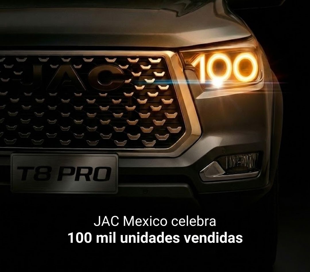 JAC consolida su liderazgo regional alcanzando las 100,000 unidades vendidas en México